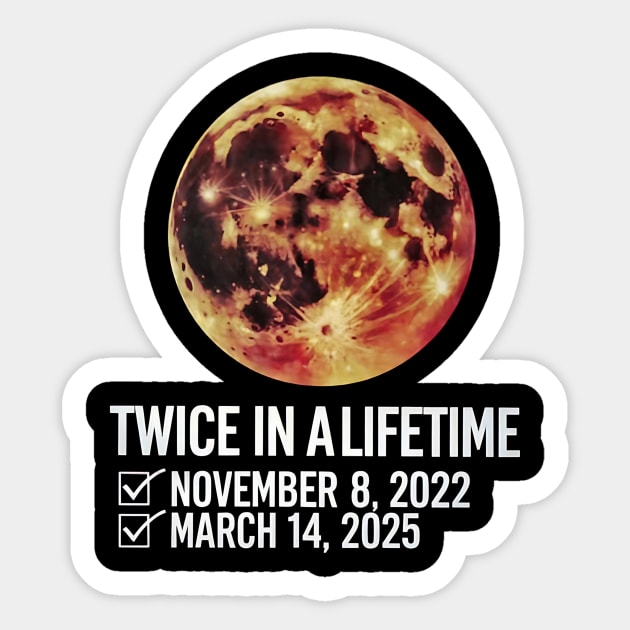 Twice-in-a-Lifetime-Total-Lunar-Eclipse Sticker by ArtistTee ⭐⭐⭐⭐⭐
